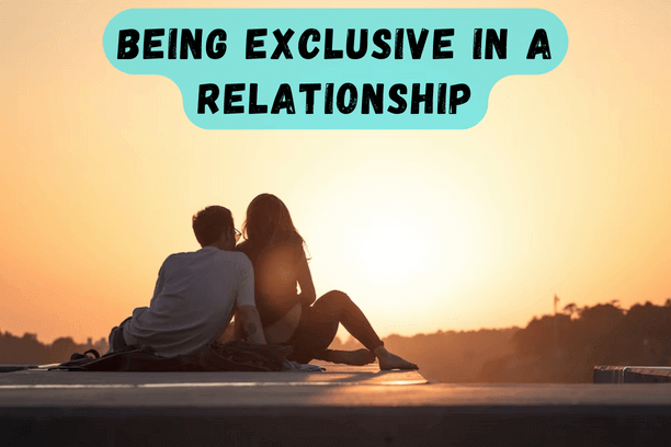 Being Exclusive in a Relationship