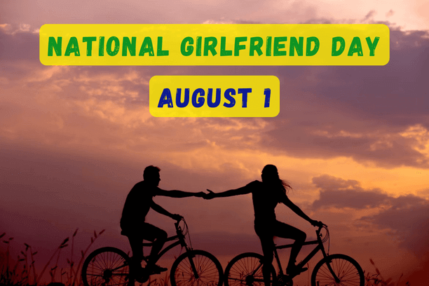 What Day is National Girlfriends Day?
