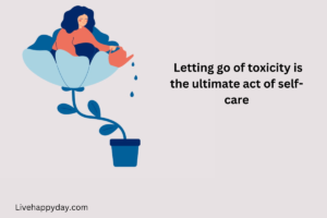 Letting go of toxicity is the ultimate act of self-care.